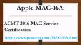 ACMT 2016 MAC-16A dumps PowerPoint PPT Presentation