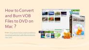 How to Convert and Burn VOB Files to DVD on Mac (1)
