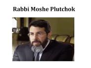 Best Rabbi in learning projects-Rabbi Moshe Plutchok