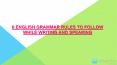 6 Grammar rules everyone should follow While Writing & Speaking PowerPoint PPT Presentation