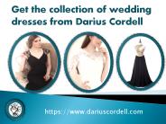 Choose the best quality dresses from Darius Cordell