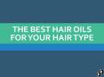 The Best Hair Oils For Your Hair Type PowerPoint PPT Presentation