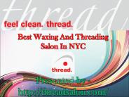 Best Threading Salon NYC