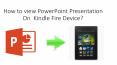 How to view PowerPoint Presentation on Kindle Fire? PowerPoint PPT Presentation