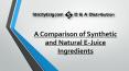 A Comparison of Synthetic and Natural E-Juice Ingredients PowerPoint PPT Presentation