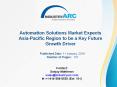 Automation Solutions Market Boosted by Rising Asia-Pacific Demand for Automation Solutions PowerPoint PPT Presentation