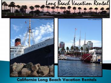 California Long Beach Vacation Rentals | Vacation Rentals Long Beach CA