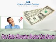 Find a Better Alternative: Merchant Cash Advance