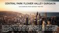 Central Park Flower Valley Gurgaon (1) PowerPoint PPT Presentation