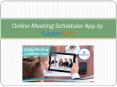 Online Meeting Scheduler App by CustomSoft PowerPoint PPT Presentation