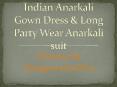 Indian Anarkali Gown Dress & Long Party Wear Anarkali suit