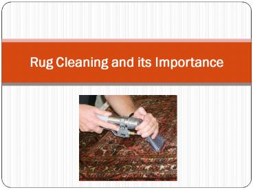 Importance of Rug Cleaning - James Frazermann