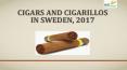 Cigars and Cigarillos in Sweden, 2017 PowerPoint PPT Presentation