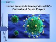 Human Immunodeficiency Virus (HIV) - Current and Future Players