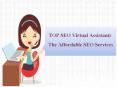 TOP SEO Virtual Assistants The Affordable SEO Services PowerPoint PPT Presentation