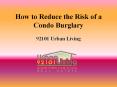How to reduce the risk of a condo burglary PowerPoint PPT Presentation