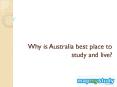 Why is Australia best place to study and live? PowerPoint PPT Presentation