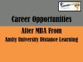 Career opportunities after MBA from Amity University distance learning PowerPoint PPT Presentation