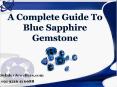 A Complete Guide To Blue Sapphire Gemstone PowerPoint PPT Presentation