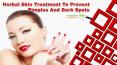Herbal Skin Treatment To Prevent Pimples And Dark Spots