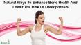 Natural Ways To Enhance Bone Health And Lower The Risk Of Osteoporosis PowerPoint PPT Presentation