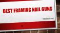 Best Framing Nail Gun PowerPoint PPT Presentation