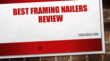 Best Framing Nailer Review