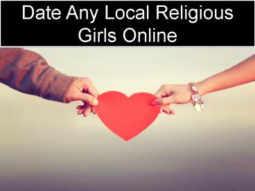 Date Any Local Religious Girls Online