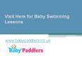 Visit Here for Baby Swimming Lessons - www.babypaddlers.co.uk PowerPoint PPT Presentation