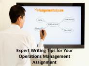 Expert Writing Tips for Your Operations Management Assignment