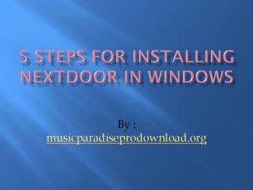 5 Steps for installing Nextdoor in windows