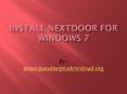 Install Nextdoor for windows 7 PowerPoint PPT Presentation