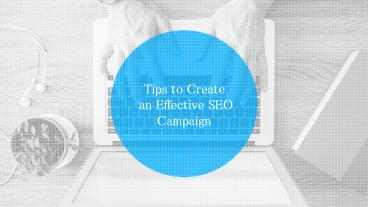 Tips to create an Effective SEO Campaign