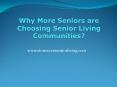 Why More Seniors are Choosing Senior Living Communities? PowerPoint PPT Presentation