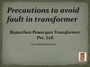 Precautions to avoid fault in transformer