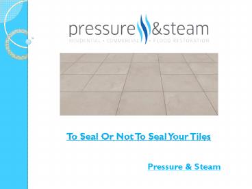 To Seal Or Not To Seal Your Tiles