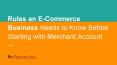 Before Starting an E-Commerce Business Rules to Know with Merchant Account PowerPoint PPT Presentation