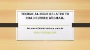 Technical Issue Related To Road Runner Webmail.