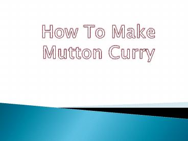 How to make mutton curry (1)