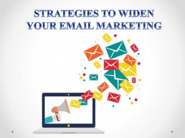 Strategies To Widen Your Email Marketing (1)