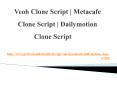 veoh clone script, metacafe clone script, Dailymotion clone script PowerPoint PPT Presentation