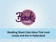 Sheet wedding cake ideas delivery in hyderabad PowerPoint PPT Presentation