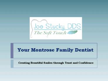 Joe Stucky, DDS The Soft Touch