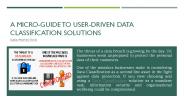 A Micro-Guide To User-driven Data Classification Solutions