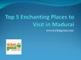 Top 5 Places to visit in Madurai PowerPoint PPT Presentation