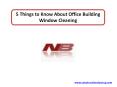 5 Things to Know About Office Building Window Cleaning PowerPoint PPT Presentation