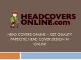 Get Quality Patriotic Head Cover Design in Online