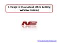 5 Things to Know About Office Building Window Cleaning (1) PowerPoint PPT Presentation