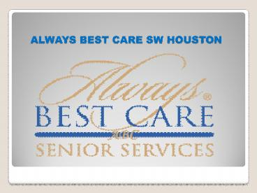 Always Best Care Senior Services SW Houston