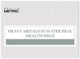 Heavy Metals In water Real Health Issue PowerPoint PPT Presentation